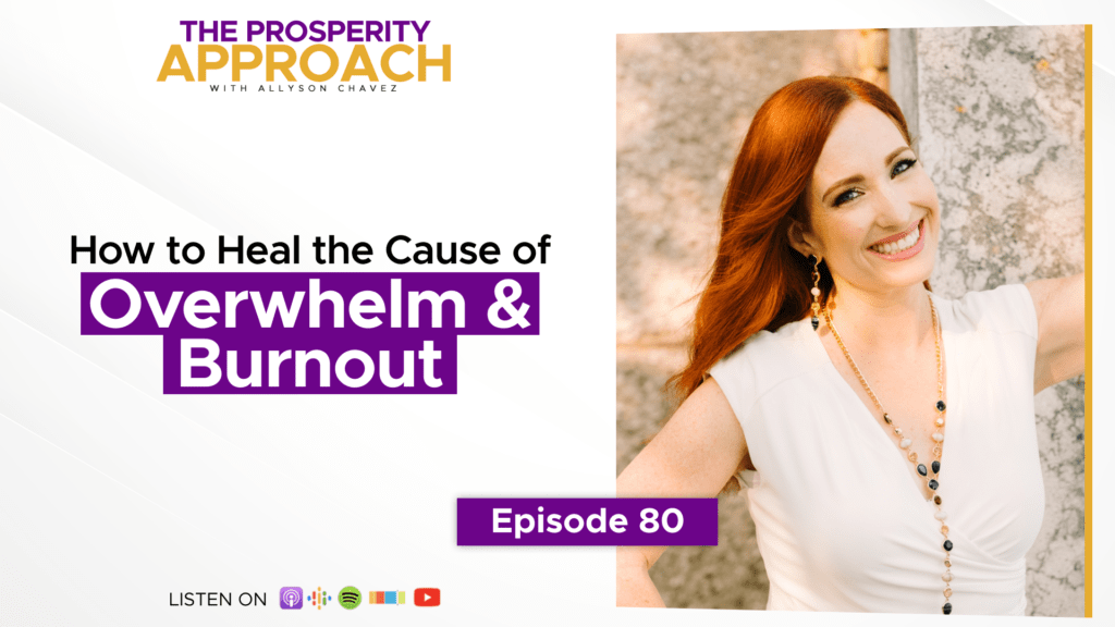overwhelm and burnout, Allyson Chavez, Prosperity Approach