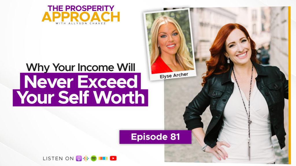 self worth and income, Allyson Chavez, Prosperity Approach